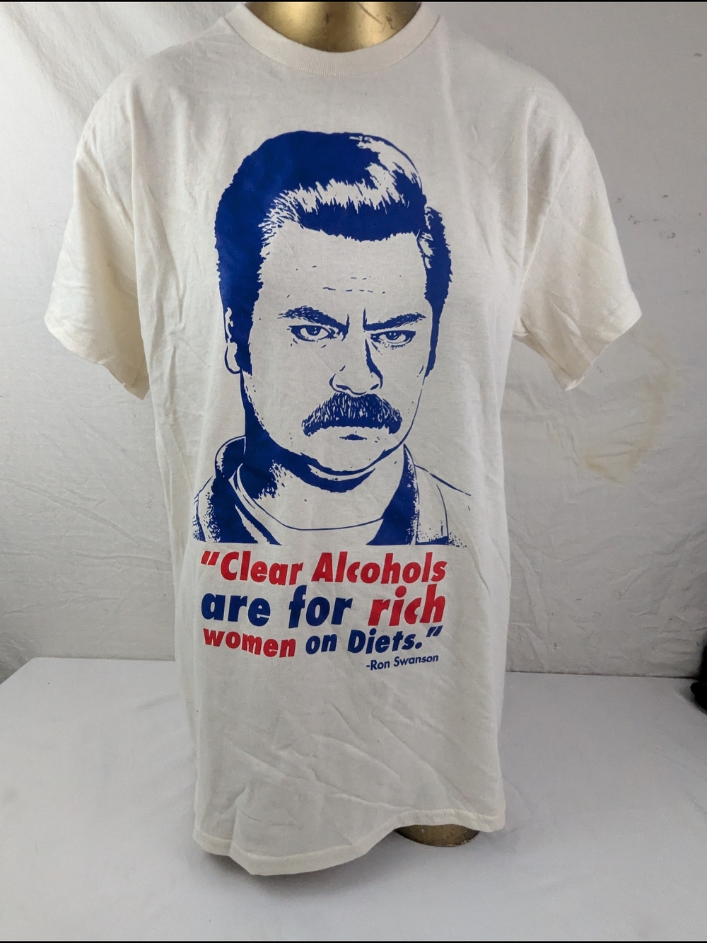 Clear Alcohols Are For Rich Women On Diets Ron Swanson White Tee Medium